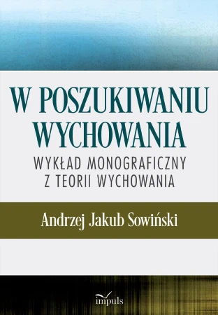 W poszukiwaniu wychowania Wykład monograficzny...
