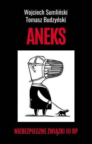 Przejdź do produktu ANEKS. NIEBEZPIECZNE ZWIĄZKI III RP