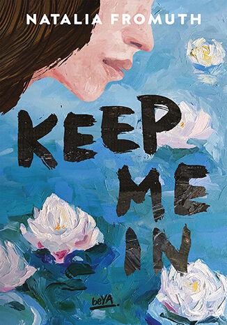 Przejdź do produktu KEEP ME IN, NATALIA FROMUTH