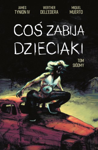 Przejdź do produktu COŚ ZABIJA DZIECIAKI. TOM 7
