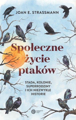 Przejdź do produktu SPOŁECZNE ŻYCIE PTAKÓW. STADA, KOLONIE,...