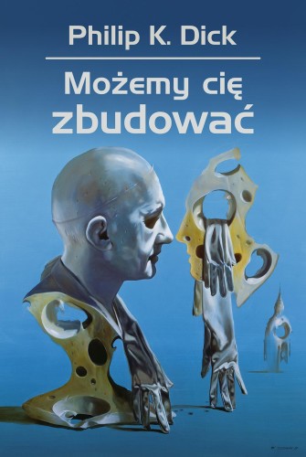 Przejdź do produktu MOŻEMY CIĘ ZBUDOWAĆ WYD. 2, PHILIP K. DICK