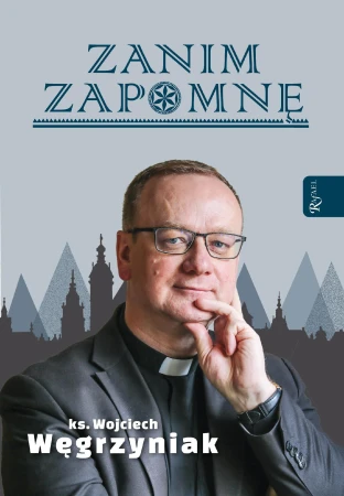 Zanim zapomnę, Wojciech Węgrzyniak