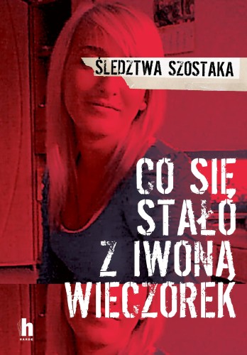 Przejdź do produktu CO SIĘ STAŁO Z IWONĄ WIECZOREK WYD. 2