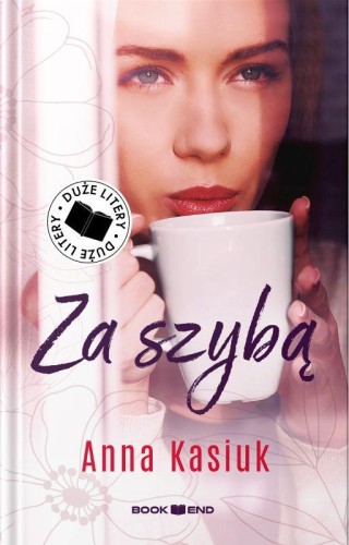 Przejdź do produktu ZA SZYBĄ. DUŻE LITERY, ANNA KASIUK