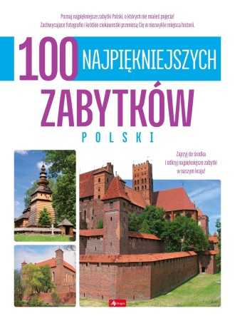 100 najpiękniejszych zabytków Polski. 100...