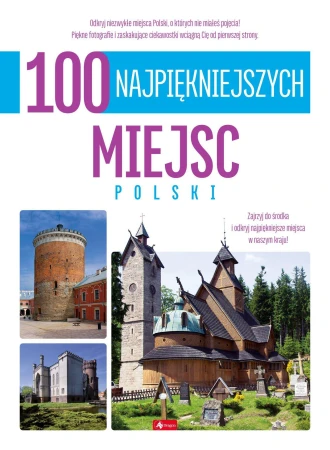 100 najpiękniejszych miejsc Polski. 100...