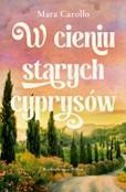 Przejdź do produktu W CIENIU STARYCH CYPRYSÓW, MARA CAROLLO