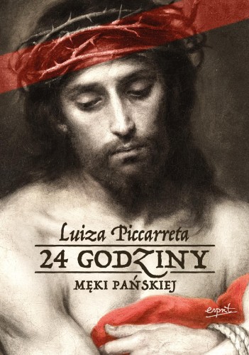 Przejdź do produktu 24 GODZINY MĘKI PAŃSKIEJ, LUIZA PICCARRETA