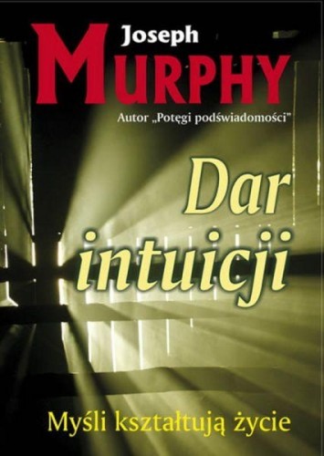 Przejdź do produktu DAR INTUICJI. MYŚLI KSZTAŁTUJĄ ŻYCIE