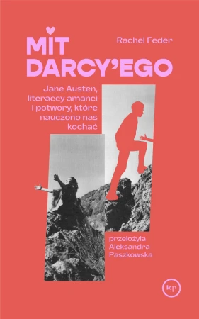 Mit Darcy'ego. Jane Austen, literaccy amanci i...