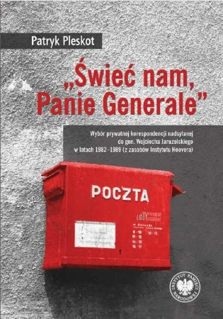 „Świeć nam, Panie Generale”. Wybór prywatnej...