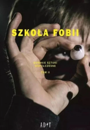Szkoła Fobii. Duńskie sztuki współczesne. Tom 2