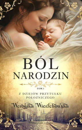 Ból narodzin. Z dziejów przytułku...