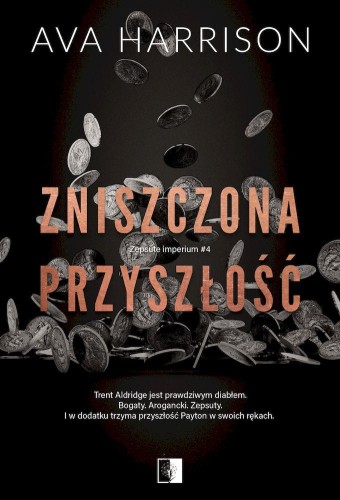 Przejdź do produktu ZNISZCZONA PRZYSZŁOŚĆ. ZEPSUTE IMPERIUM. TOM 4