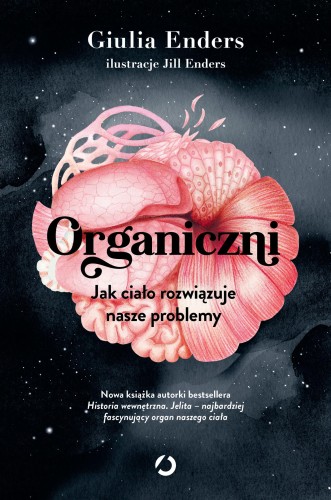 Przejdź do produktu ORGANICZNI. JAK CIAŁO ROZWIĄZUJE NASZE PROBLEMY
