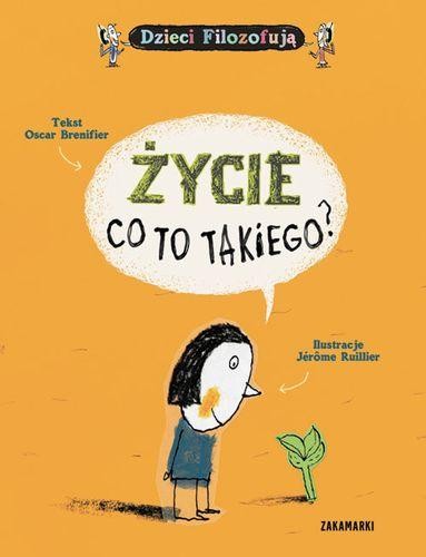 Przejdź do produktu ŻYCIE, CO TO TAKIEGO? DZIECI FILOZOFUJĄ