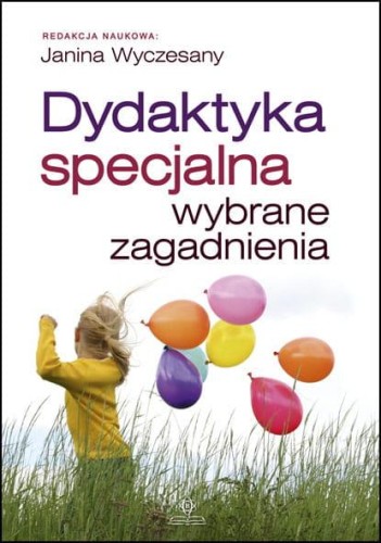 Przejdź do produktu DYDAKTYKA SPECJALNA WYBRANE ZAGADNIENIA