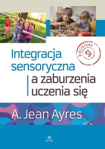 Przejdź do produktu INTEGRACJA SENSORYCZNA A ZABURZENIA UCZENIA SIĘ