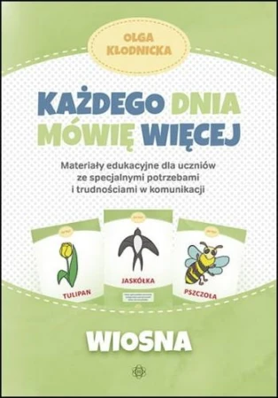 Każdego dnia mówię więcej wiosna, Olga Kłodnicka