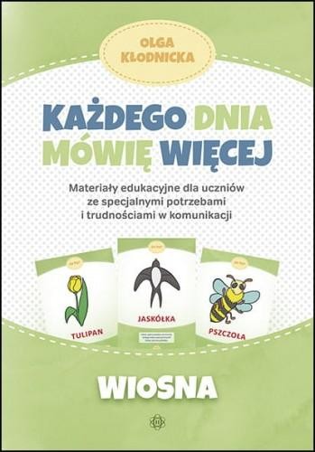Przejdź do produktu KAŻDEGO DNIA MÓWIĘ WIĘCEJ WIOSNA, OLGA KŁODNICKA