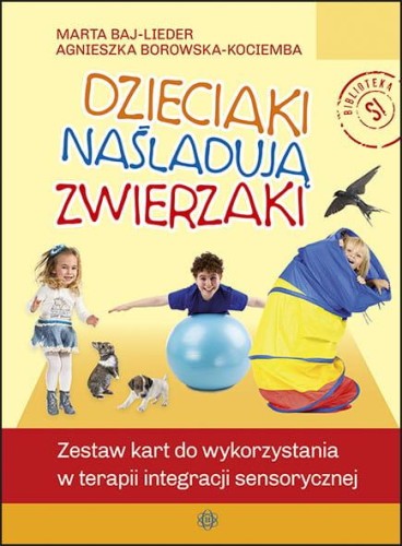 Przejdź do produktu DZIECIAKI NAŚLADUJĄ ZWIERZAKI ZESTAW KART DO...