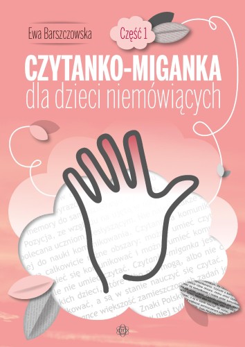 Przejdź do produktu CZYTANKO-MIGANKA DLA DZIECI NIEMÓWIĄCYCH CZĘŚĆ 1
