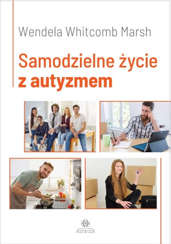 Przejdź do produktu SAMODZIELNE ŻYCIE Z AUTYZMEM, WENDELA MARSH