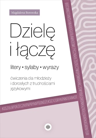 Dzielę i łączę litery, sylaby, wyrazy...