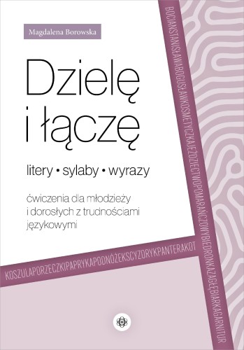 Przejdź do produktu DZIELĘ I ŁĄCZĘ LITERY, SYLABY, WYRAZY...