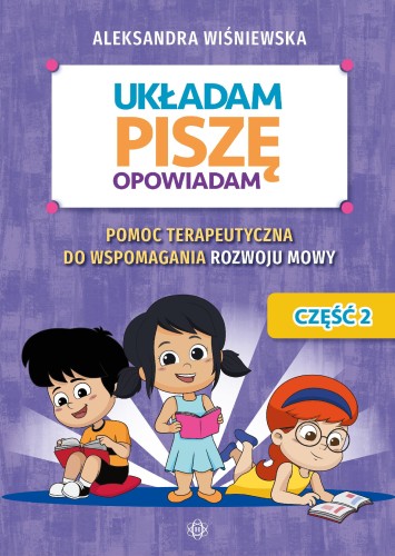 Przejdź do produktu UKŁADAM, PISZĘ, OPOWIADAM POMOC TERAPEUTYCZNA...
