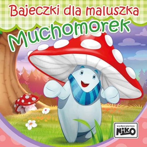 Przejdź do produktu MUCHOMOREK. BAJECZKI DLA MALUSZKA