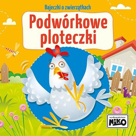 Przejdź do produktu PODWÓRKOWE PLOTECZKI. BAJECZKI O ZWIERZĄTKACH
