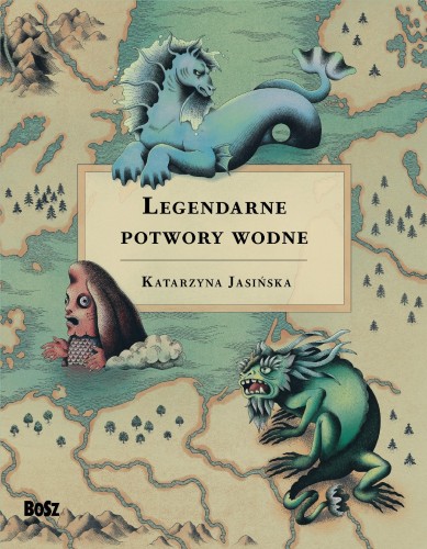 Przejdź do produktu LEGENDARNE POTWORY WODNE, KATARZYNA JASIŃSKA