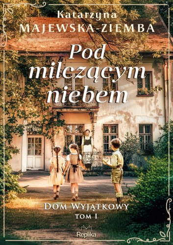 Przejdź do produktu POD MILCZĄCYM NIEBEM. DOM WYJĄTKOWY, TOM 1