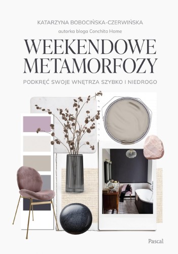 Przejdź do produktu WEEKENDOWE METAMORFOZY. PODKRĘĆ SWOJE WNĘTRZE...