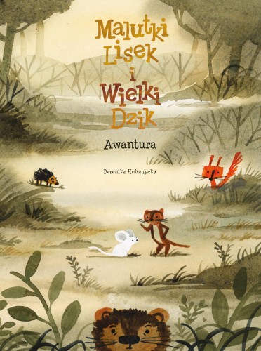 Przejdź do produktu AWANTURA. MALUTKI LISEK I WIELKI DZIK. TOM 10
