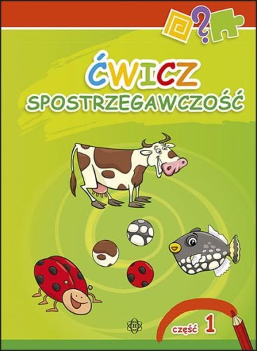 Przejdź do produktu ĆWICZ SPOSTRZEGAWCZOŚĆ CZĘŚĆ 1
