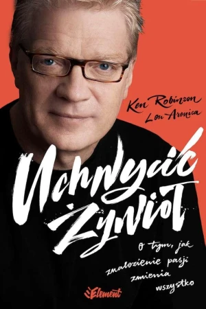 Uchwycić żywioł o tym jak znalezienie pasji...