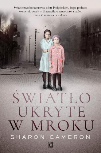 Przejdź do produktu ŚWIATŁO UKRYTE W MROKU WYD. 2, SHARON CAMERON