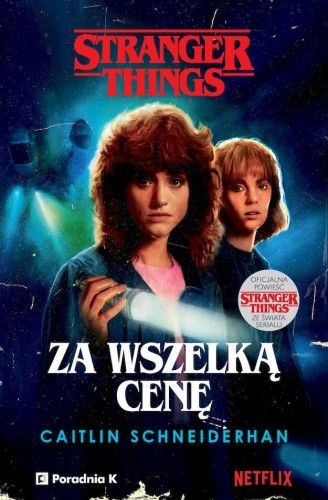Przejdź do produktu ZA WSZELKĄ CENĘ. STRANGER THINGS