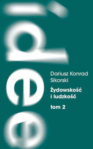 Przejdź do produktu ŻYDOWSKOŚĆ I LUDZKOŚĆ. ETYCZNY ŚWIAT HUMANIZMU...