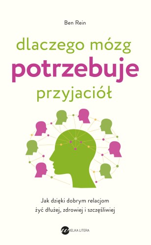 Przejdź do produktu DLACZEGO MÓZG POTRZEBUJE PRZYJACIÓŁ, BEN REIN