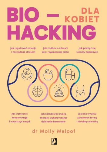 Przejdź do produktu BIOHACKING DLA KOBIET. DOŁADUJ ENERGIĘ,...