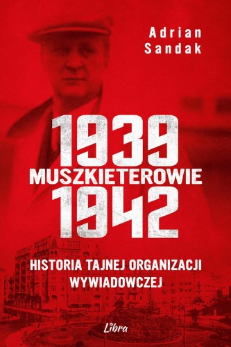Przejdź do produktu MUSZKIETEROWIE 1939-1942. HISTORIA TAJNEJ...