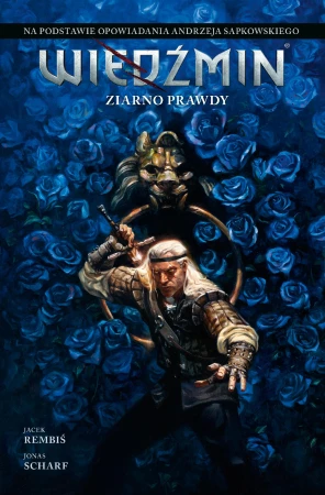 Ziarno prawdy. Wiedźmin. Adaptacje opowiadań...