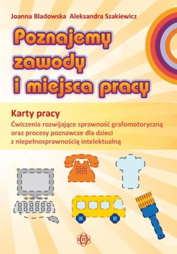 Przejdź do produktu POZNAJEMY ZAWODY I MIEJSCA PRACY KARTY PRACY