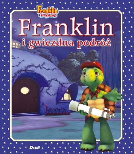 Przejdź do produktu FRANKLIN I GWIEZDNA PODRÓŻ. FRANKLIN I PRZYJACIELE