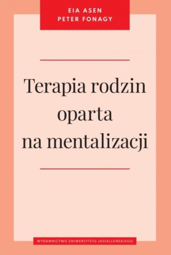 Przejdź do produktu TERAPIA RODZIN OPARTA NA MENTALIZACJI