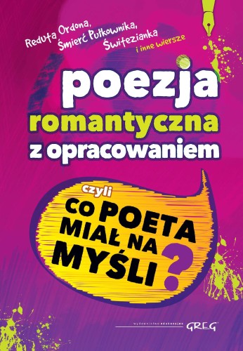 Przejdź do produktu POEZJA ROMANTYCZNA Z OPRACOWANIEM CZYLI CO...